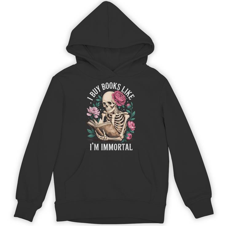 I Buy Books Like I'm Immortal Unisex Hoodie