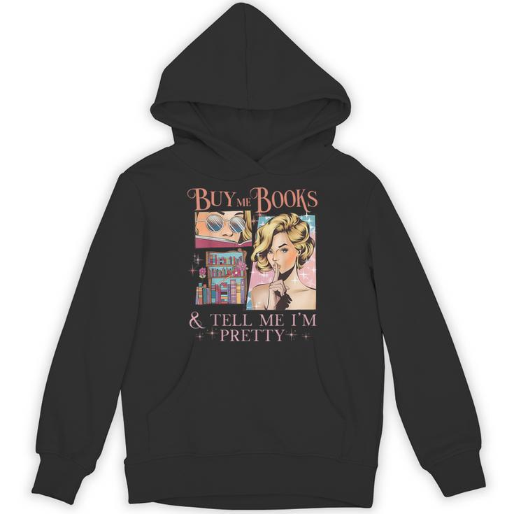 Buy Me Books And Tell Me I'm Pretty Book Lover Tee Unisex Hoodie