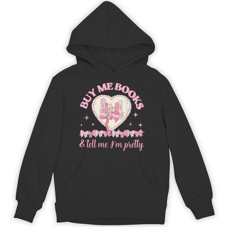 Buy Me Books And Tell Me I'm Pretty Coquette Book Lover Unisex Hoodie
