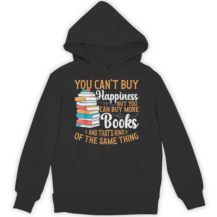 You Can't Buy Happiness But You Can Buy More Books Read Unisex Hoodie