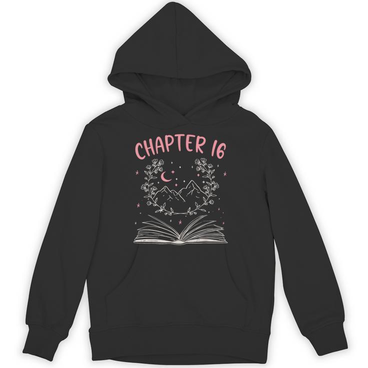 Chapter 16 Birthday Reading Book Lovers 16 Year Old Unisex Hoodie