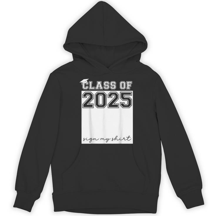 Class Of 2025 Sign My Shirt Senior 2025 Graduation Unisex Hoodie