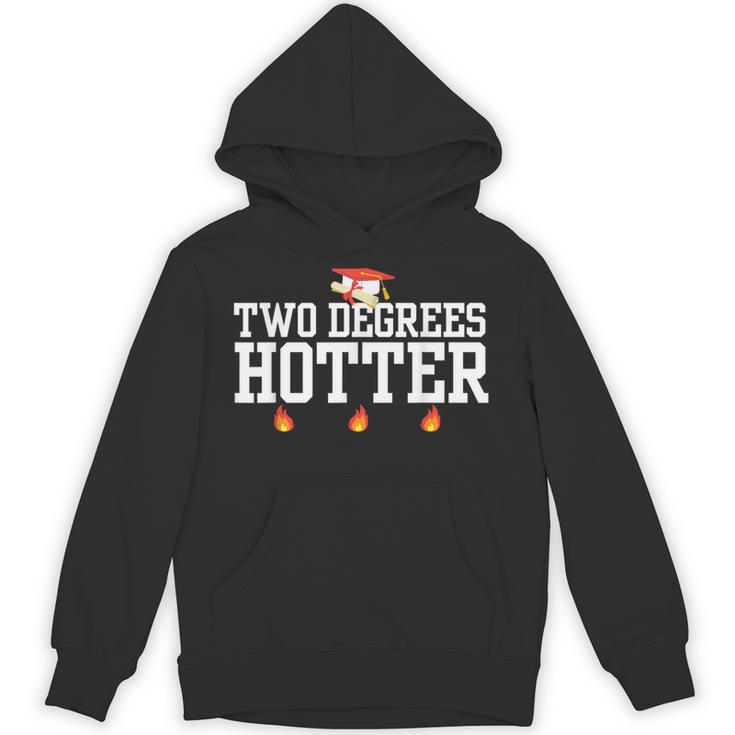 College Masters Degree Graduation Two Degrees Hotter Unisex Hoodie