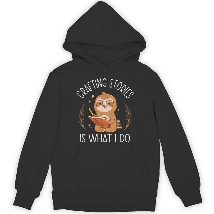 Crafting Stories Is What I Do Reading Writing Book Author Unisex Hoodie