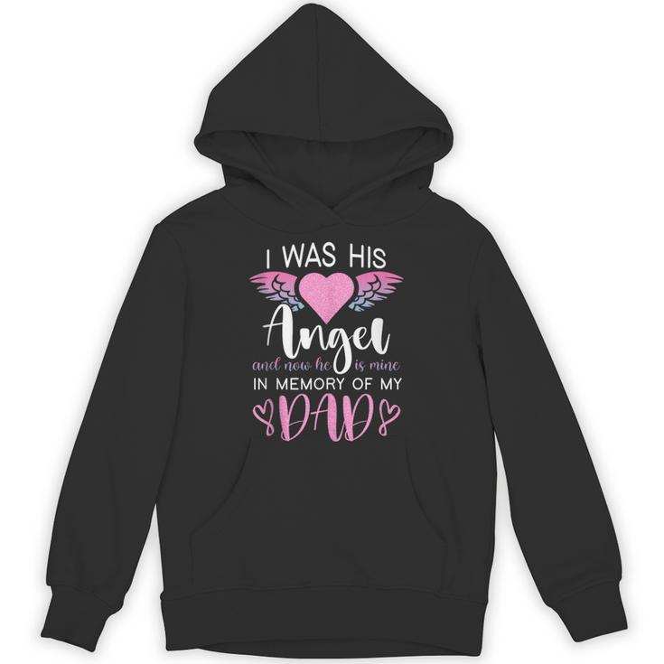 Dad Angel I Was His Angel Now He's Mine In Memory Of Dad Unisex Hoodie