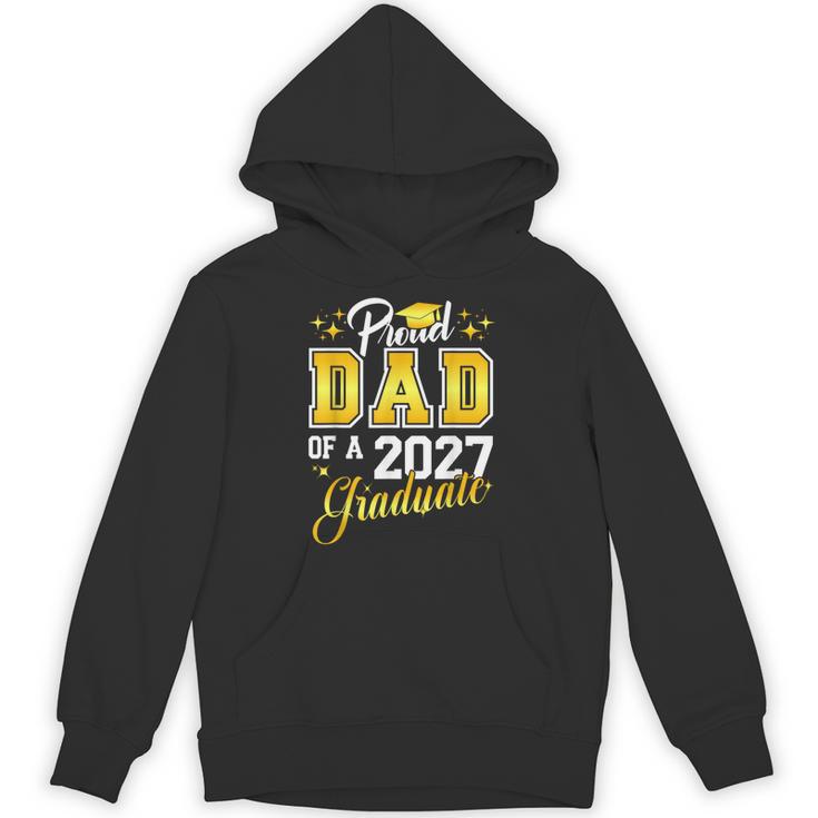 Dad Graduation Senior 2027 Proud Dad Of a 2027 Graduate Unisex Hoodie
