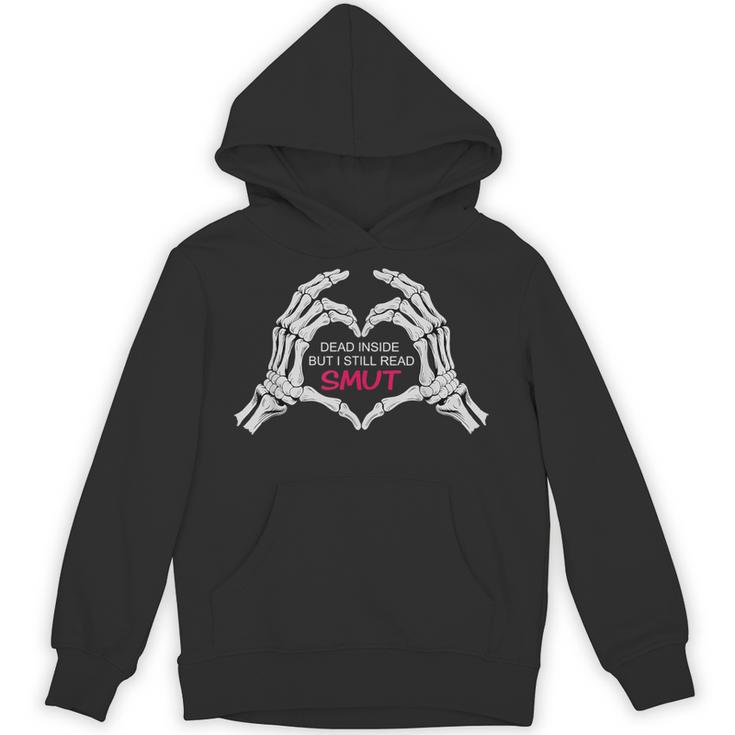 Dead Inside But I Still Read Romance Smut Book Lovers Unisex Hoodie