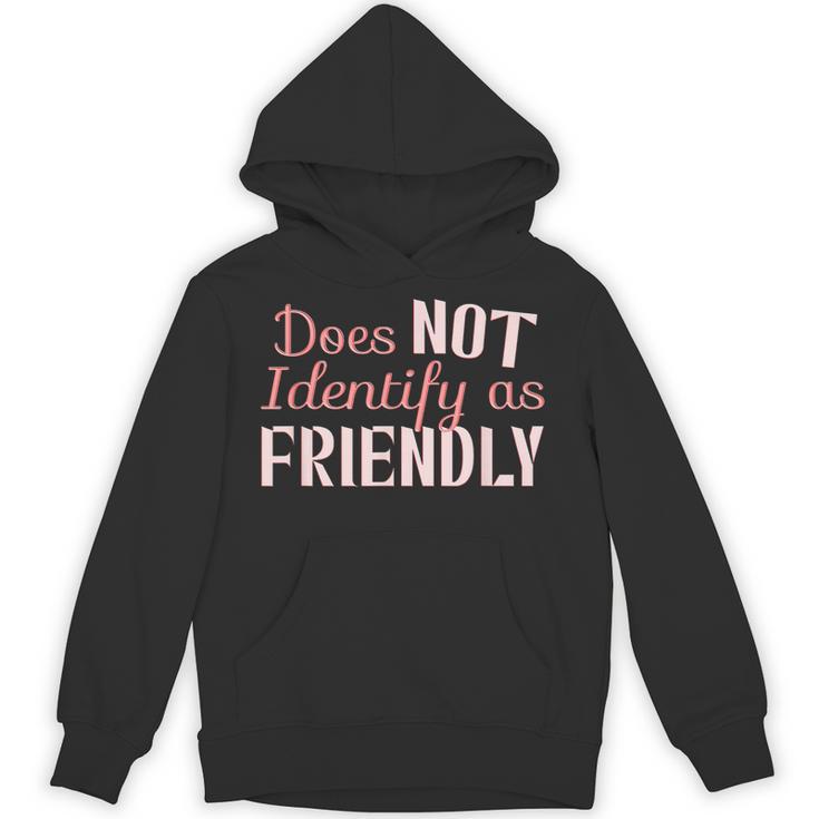 Does NOT Identify As Friendly Sarcastic Introvert Unisex Hoodie
