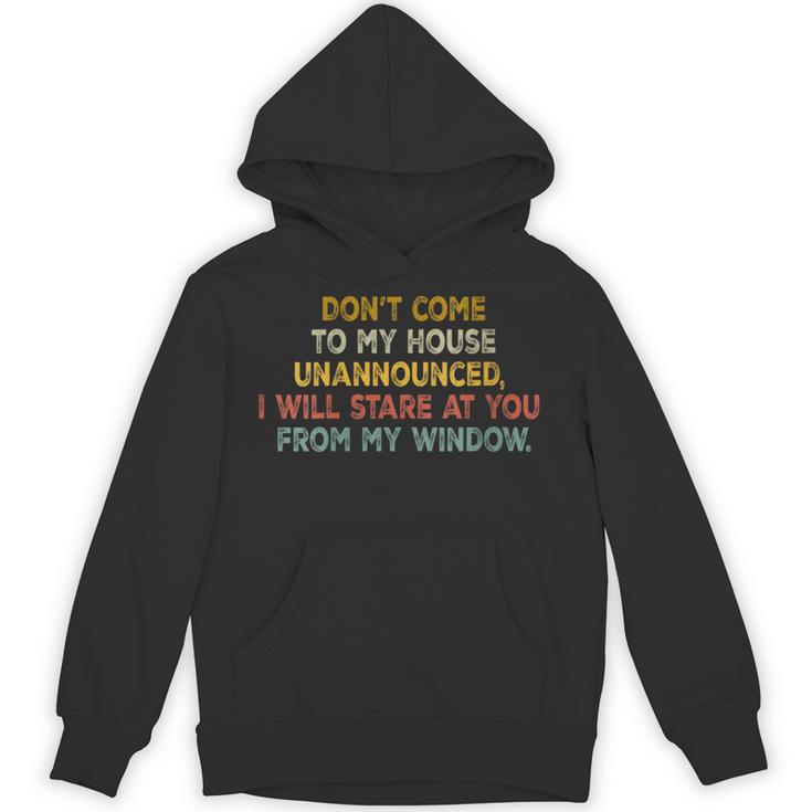 Don't Come To My House Unannounced Introvert Introverted Unisex Hoodie