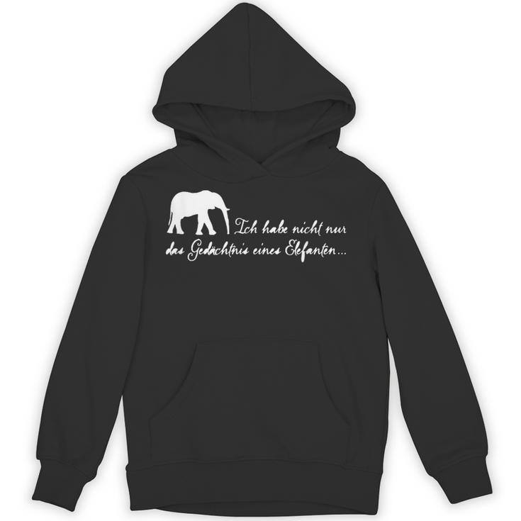 I Don't Just Have The Memory Of An Elephant Unisex Hoodie