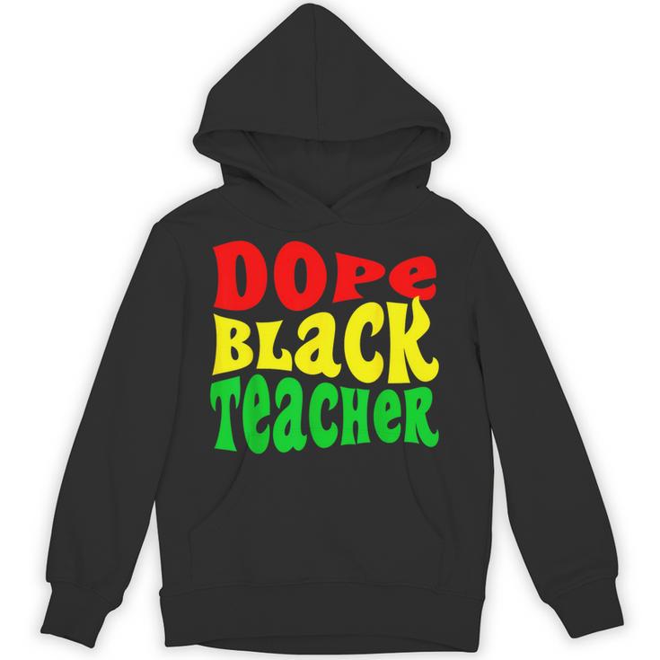 Dope Teacher African American Graduation History Month Unisex Hoodie