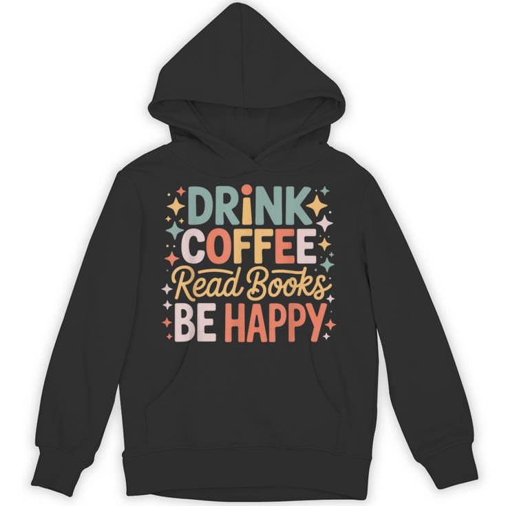 Drink Coffee Read Books Be Happy Aesthetic Quote Unisex Hoodie