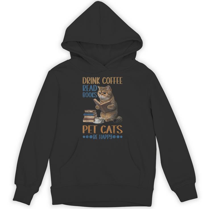 Drink Coffee Read Books Pet Cats Be Happy Bookworm Unisex Hoodie