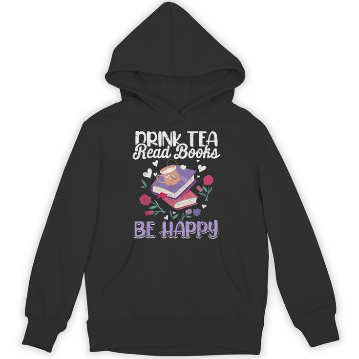 Drink Tea Read Books Be Happy Book Lover Reading Unisex Hoodie
