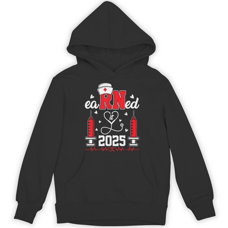 Earned It 2025 For Nurse Graduation Or RN LPN Class Of 2025 Unisex Hoodie