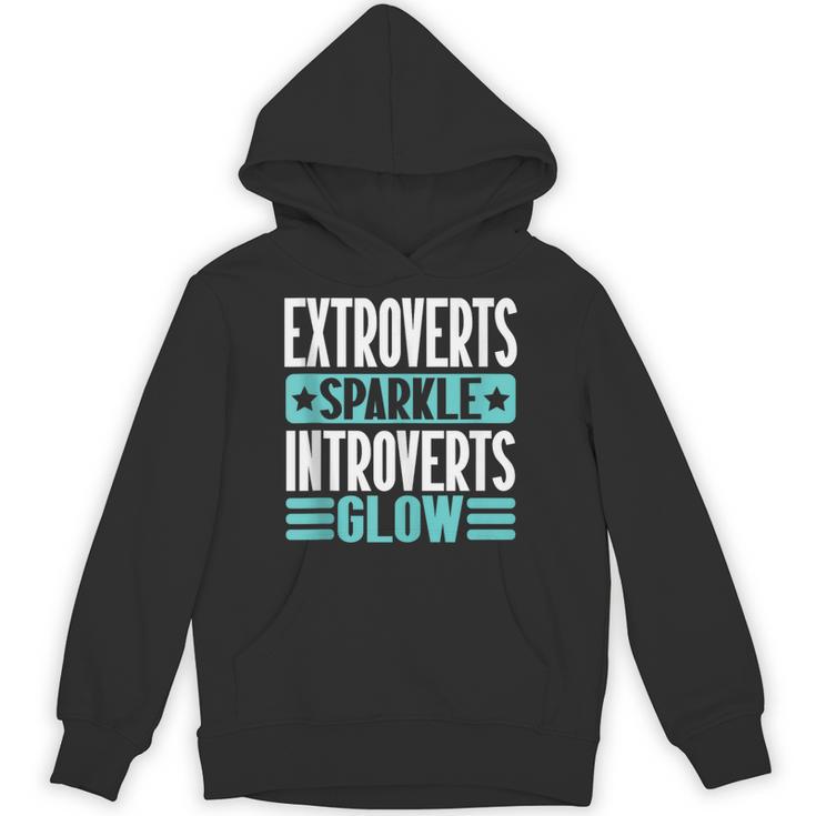 Extroverts Sparkle Introverts Glow Introvert Unisex Hoodie