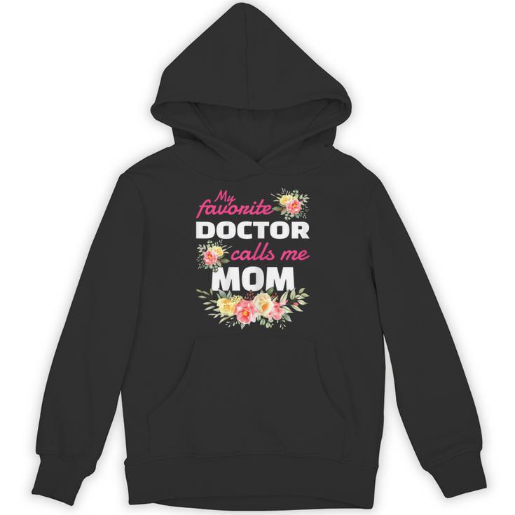 My Favorite Doctor Calls Me Mom Graduation Unisex Hoodie