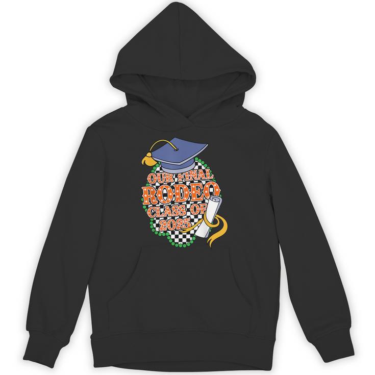 Our Final Rodeo Class Of 2025 Rodeo Western Graduation Texas Unisex Hoodie