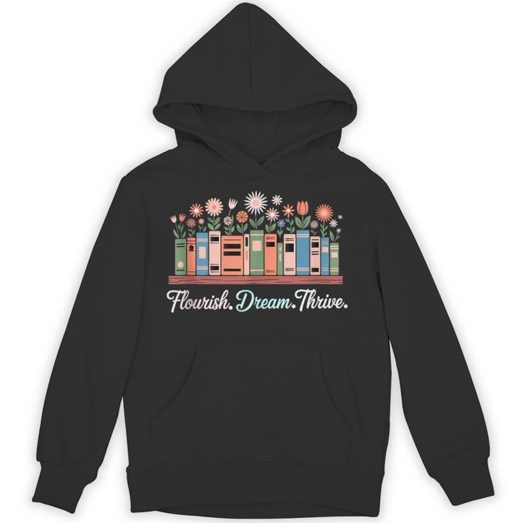 Flourish Dream Thrive Floral Books For Book Lovers Unisex Hoodie