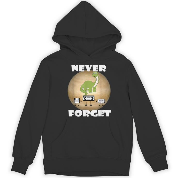 Never Forget Women Men Never Forget Men Nostalgia Unisex Hoodie