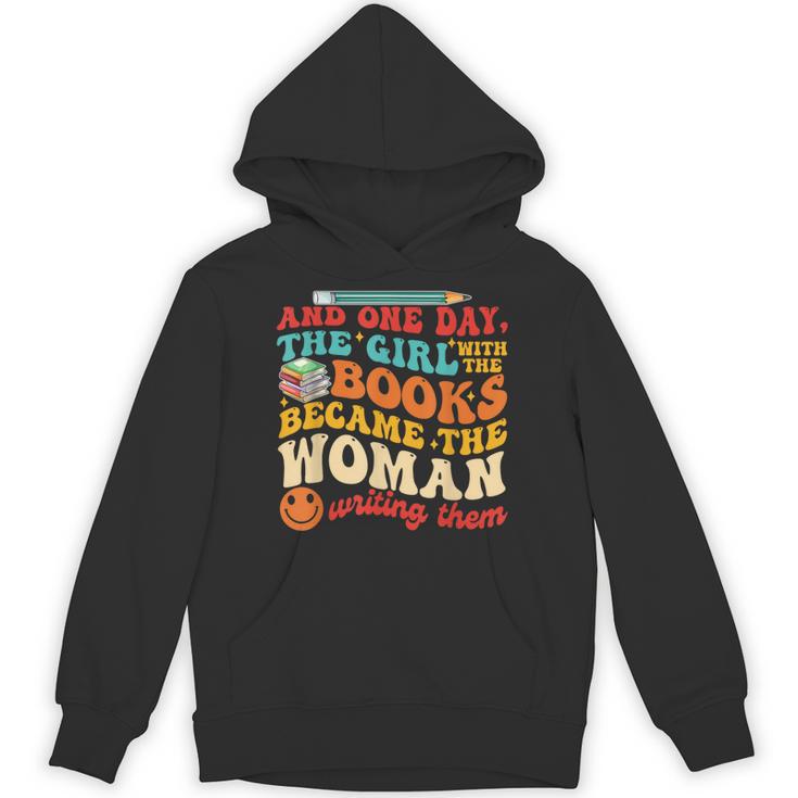 The Girl With The Books Became The Woman Writing Them Unisex Hoodie