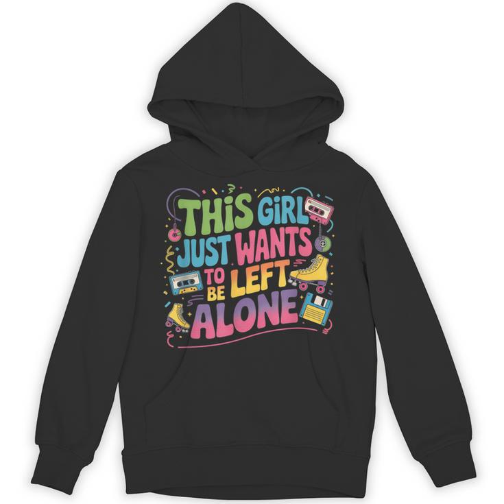 This Girl Just Wants To Be Left Alone Retro Nostalgia Unisex Hoodie