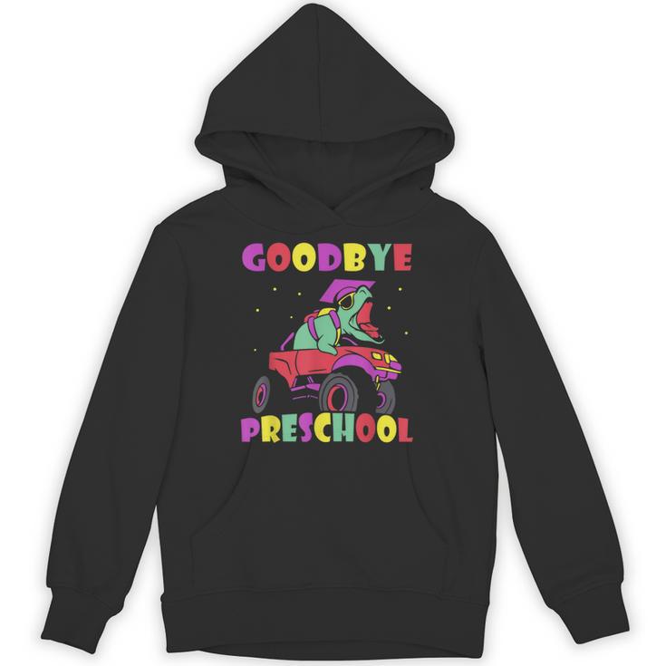 Goodbye Preschool Graduates Pre School Graduation Graduate Unisex Hoodie