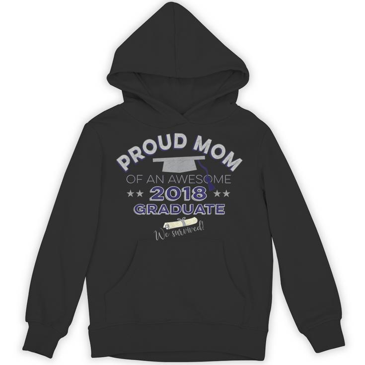 Graduation 2018 Tshirt Proud Mom Of Graduate We Survived Unisex Hoodie