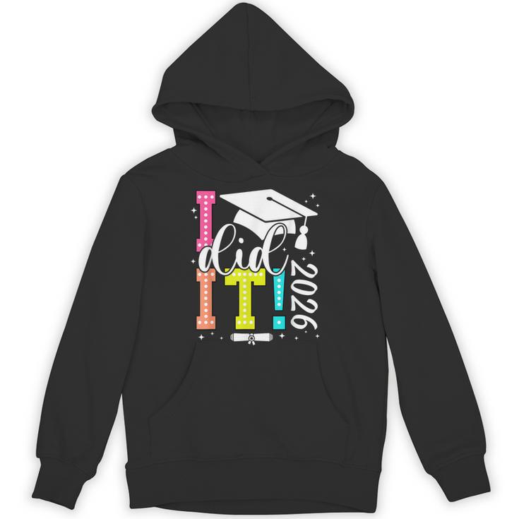 I Did It Graduation 2026 Graduate Class Of 2025 Senior 26 Unisex Hoodie