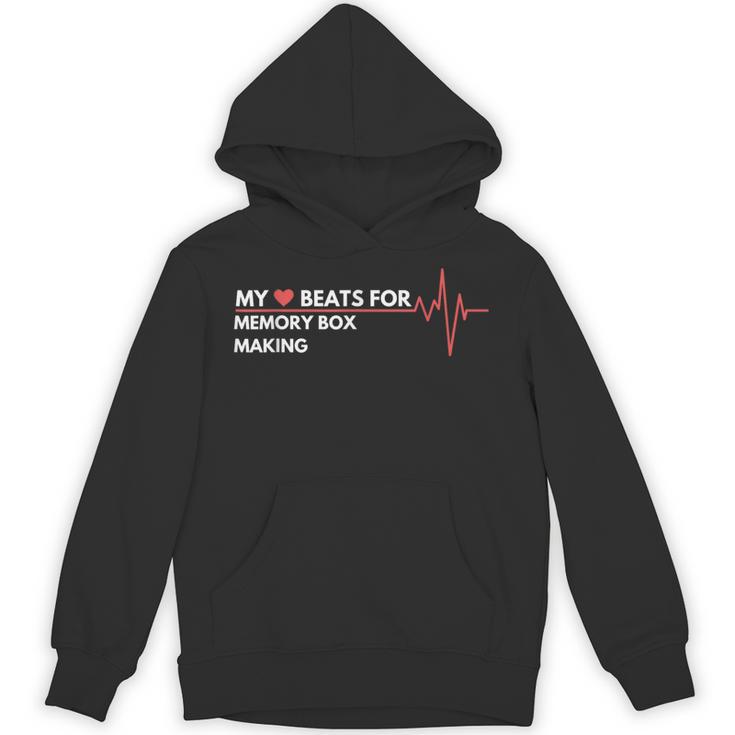 My Heart Beats For Memory Box Making Family Past Time Unisex Hoodie