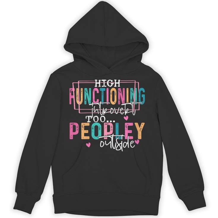 High Functioning Introvert Too Peopley Outside Unisex Hoodie