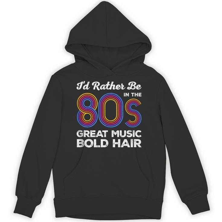 I'd Rather Be In The 80s Iconic Music Nostalgia Vintage Unisex Hoodie