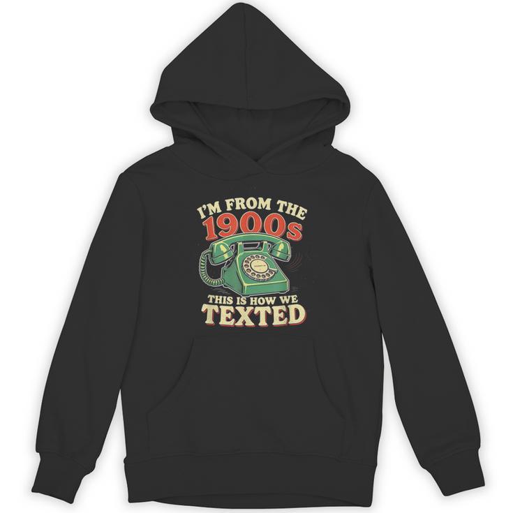 I'm From The 1900s This Is How We Texted Rotary Dial Phone Unisex Hoodie