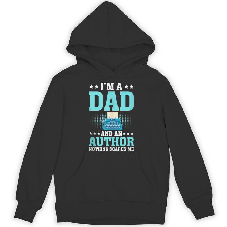 I'm A Dad And An Author Book Writer Father Unisex Hoodie