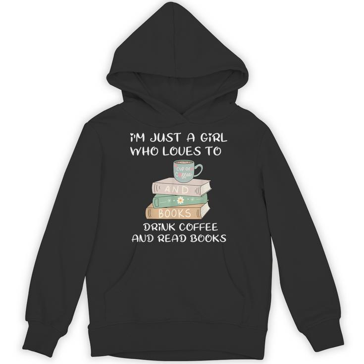I'm Just a Girl Who Loves To Drink Coffee And Read Books Unisex Hoodie