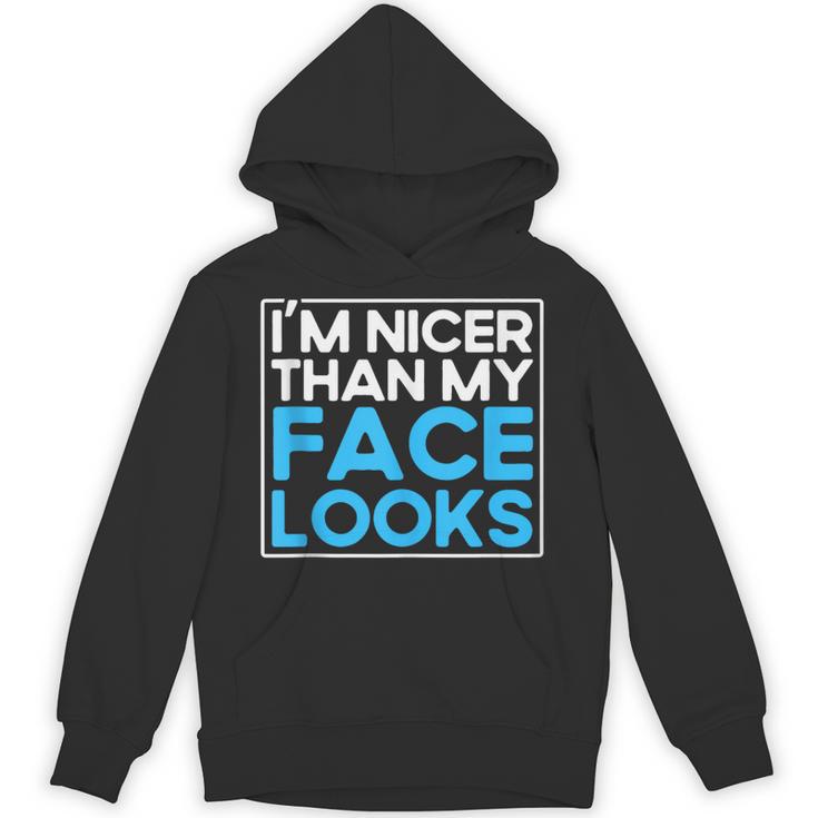I'm Nicer Than My Face Looks Shy People Introverts Unisex Hoodie