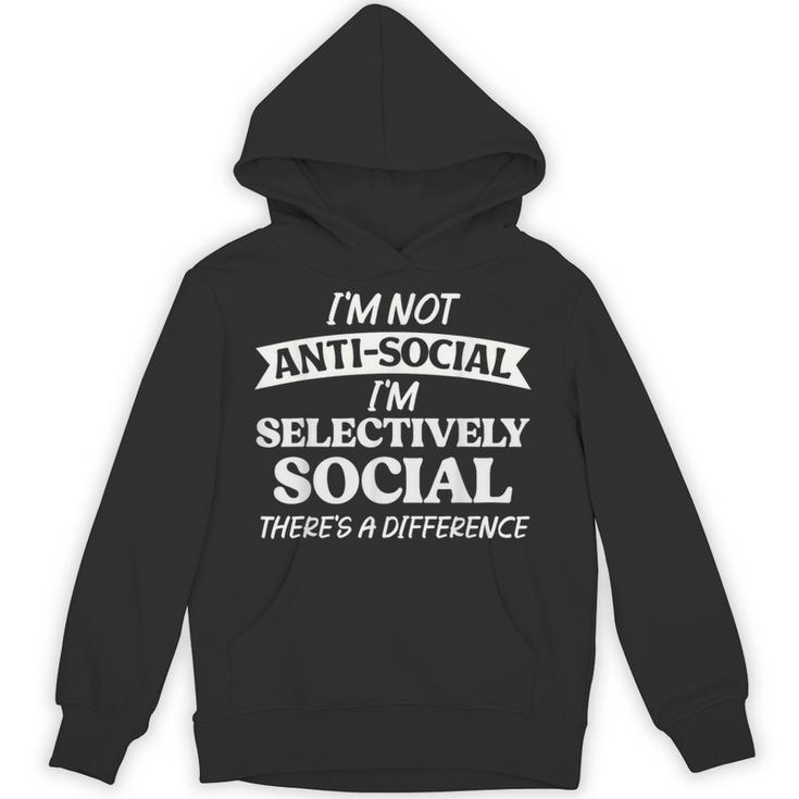 I'm Not Anti Social I'm Selectively Social Introvert Unisex Hoodie