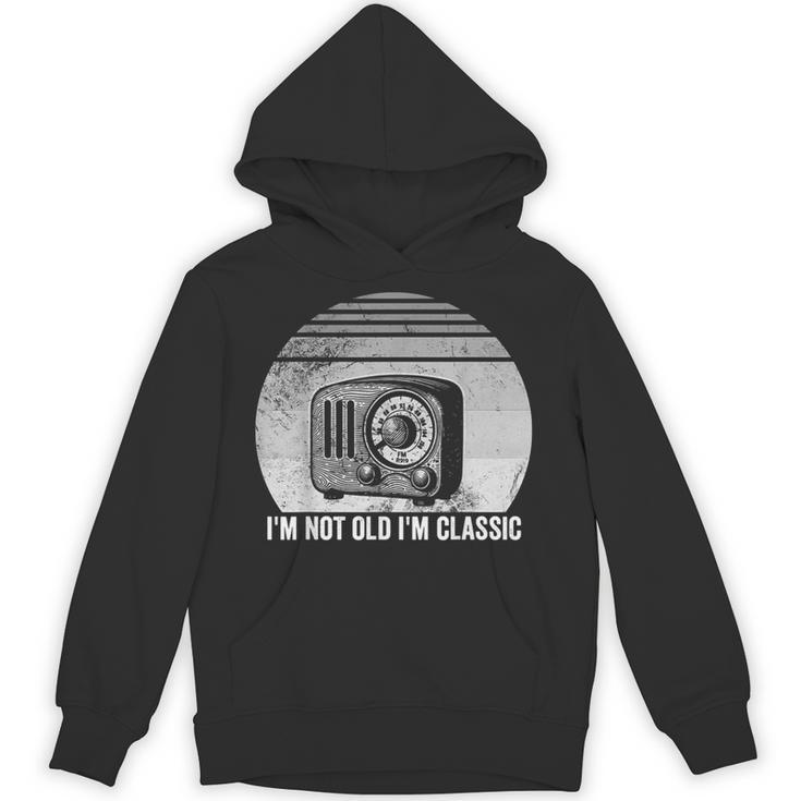I'm Not Old I'm Classic Radio Retro Nostalgia Unisex Hoodie