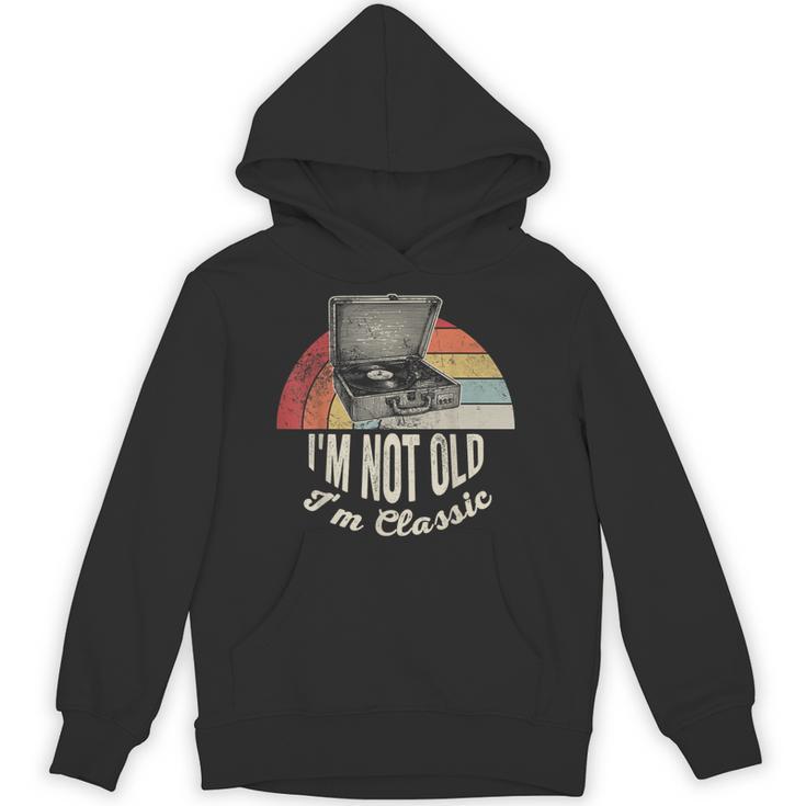 I'm Not Old I'm Classic Retro Record Nostalgia Unisex Hoodie