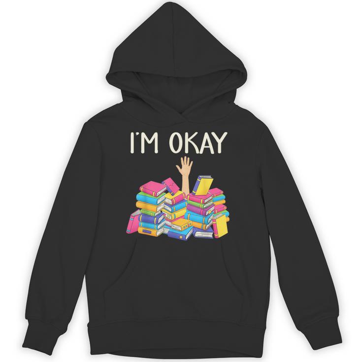 I'm Okay Book Reader Book Nerd Book Reading Lover Unisex Hoodie
