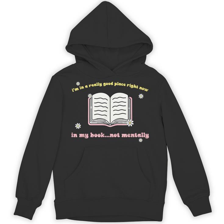 I'm In A Really Good Place Right Now In My Book Unisex Hoodie