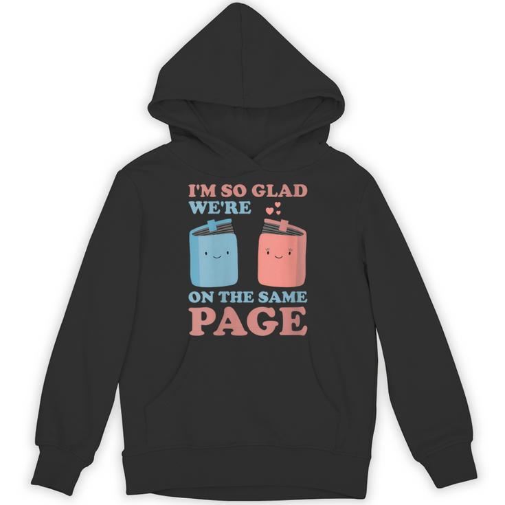 I'm So Glad We'Re On The Same Page Book Lover Writer Unisex Hoodie