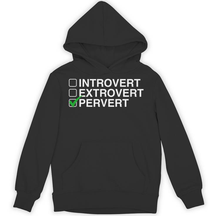 Introvert Extrovert Pervert Dark Humor Novelty Meme Unisex Hoodie