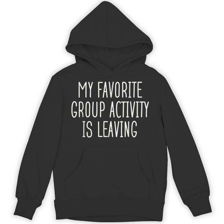 Introvert My Favorite Group Activity Is Leaving Unisex Hoodie