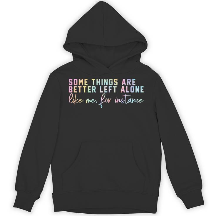 Introvert Some Things Are Better Left Alone Tie Dye Unisex Hoodie