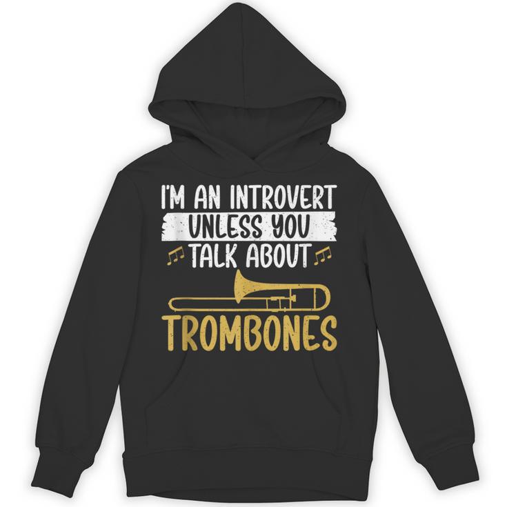 Im An Introvert Unless You Talk About Trombone Unisex Hoodie