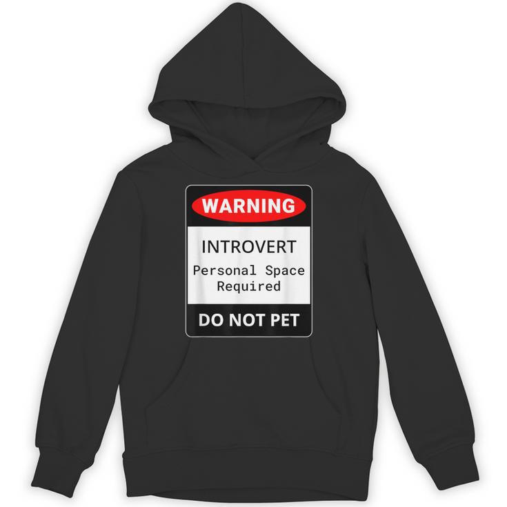 Introvert Warning Danger Do Not Pet Disturb Anti-Social Unisex Hoodie