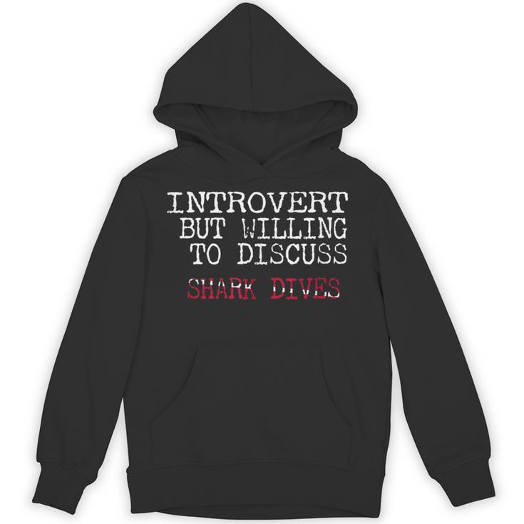 Introvert But Willing To Discuss Shark Dives Scuba Diving Unisex Hoodie