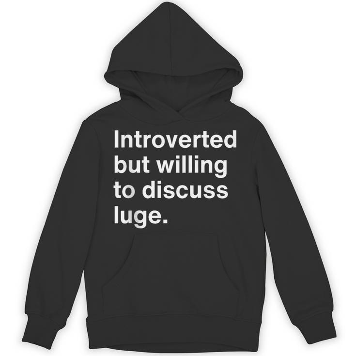 Introverted But Willing To Discuss Luge Introverts Unisex Hoodie