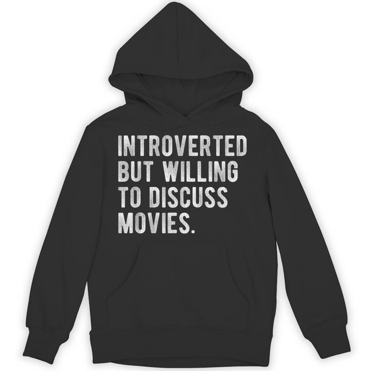 Introverted But Willing To Discuss Movies Quote Unisex Hoodie Introverted But Willing To Discuss Movies Quote Unisex Hoodie